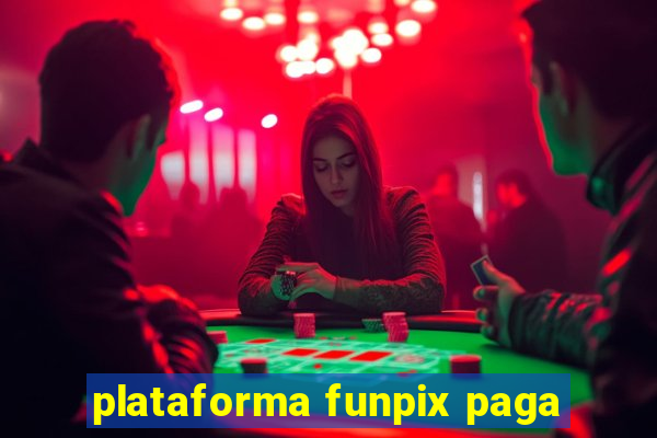plataforma funpix paga